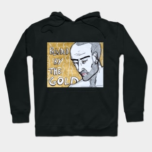 Blinded By The Gold Hoodie